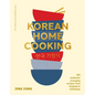 Korean Home Cooking: 100 Authentic Everyday Recipes, from Bulgogi to Bibimbap - Hardcover
