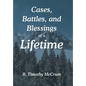 Cases, Battles, and Blessings of a Lifetime - Hardcover