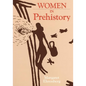 Women in Prehistory: Volume 4 - Paperback
