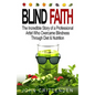Blind Faith: Reverse Macular Degeneration Thru Diet & Nutrition - Paperback