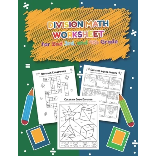 Division Math Worksheet for 2nd, 3rd and 4th grade: Over 20 Fun Designs For Boys And Girls - Educational Worksheets Practice Workbook and Activity She - Paperback