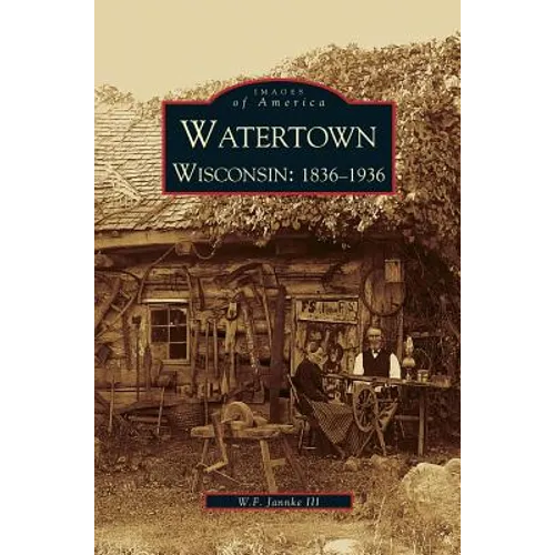 Watertown: Wisconsin: 1836-1936 - Hardcover