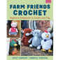 Farm Friends Crochet: Supersize Amigurumi to Cuddle and Play - Paperback