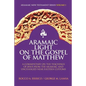 Aramaic Light on the Gospel of Matthew - Paperback