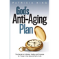 God's Anti-Aging Plan: The Secret to Fullness, Vitality and Purpose in the Second Half of Life - Paperback