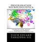 Programación Neurolingüística: Guía Práctica de PNL APLICADA - Metodologías Modernas Y Técnicas Efectivas para Cambiar tu Vida - Paperback