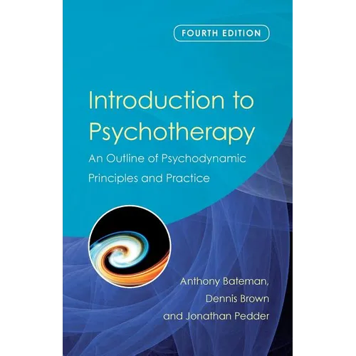 Introduction to Psychotherapy: An Outline of Psychodynamic Principles and Practice - Paperback