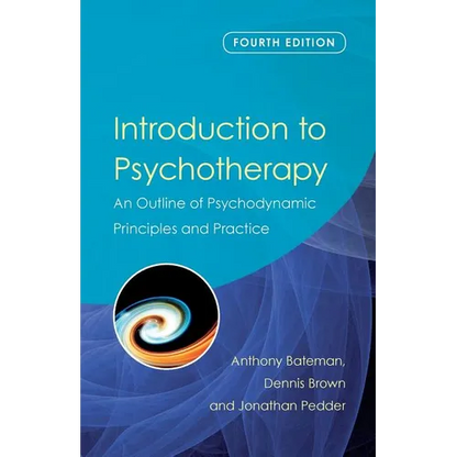 Introduction to Psychotherapy: An Outline of Psychodynamic Principles and Practice - Paperback
