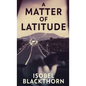 A Matter of Latitude - Hardcover
