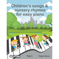 Children's songs & nursery rhymes for easy piano. Vol 1. - Paperback