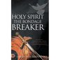 Holy Spirit: Experience Permanent Deliverance from Mental, Emotional, and Demonic Strongholds - Hardcover