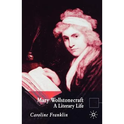 Mary Wollstonecraft: A Literary Life - Paperback