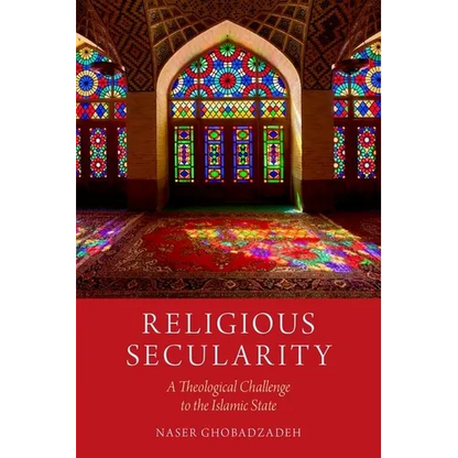 Religious Secularity: A Theological Challenge to the Islamic State - Paperback