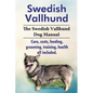 Swedish Vallhund. the Swedish Vallhund Dog Manual. Care, Costs, Feeding, Grooming, Training, Health All Included. - Paperback