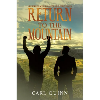 Return to the Mountain: Nez Pierce and His Alter Ego Percy Kahn - Paperback