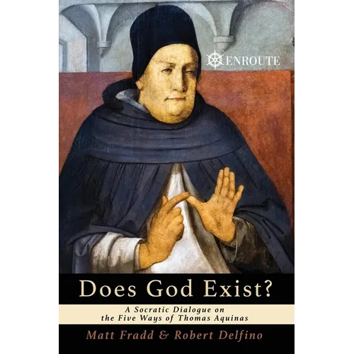 Does God Exist? A Socratic Dialogue on the Five Ways of Thomas Aquinas - Paperback