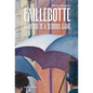 Caillebotte: Painting Is a Serious Game - Hardcover
