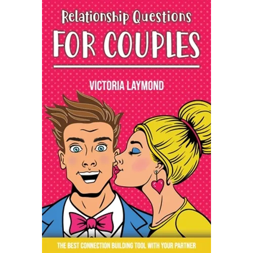 Relationship Questions for Couples: Build a trusted and emotional intimacy - Paperback
