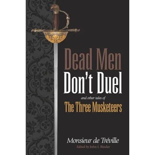 Dead Men Don't Duel: and Other Tales of the Three Musketeers - Paperback