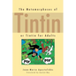 The Metamorphoses of Tintin: Or Tintin for Adults - Paperback