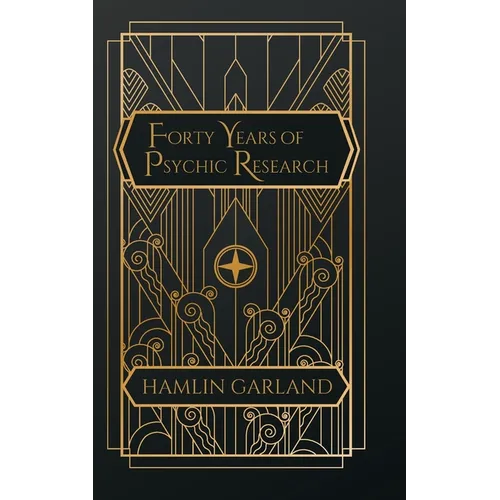 Forty Years of Psychic Research - Paperback