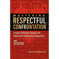 Mastering Respectful Confrontation: A Guide to Personal Freedom and Empowered, Collaborative Engagement - Paperback