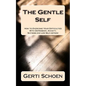 The Gentle Self: How to Overcome Your Difficulties With Depression, Anxiety, Shyness and Low Self-esteem - Paperback