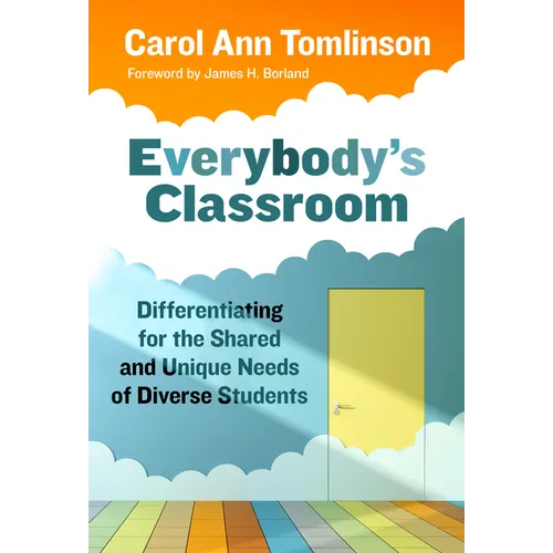 Everybody's Classroom: Differentiating for the Shared and Unique Needs of Diverse Students - Paperback