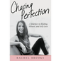 Chasing Perfection: A Journey to Healing, Fitness, and Self-Love - Hardcover