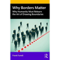 Why Borders Matter: Why Humanity Must Relearn the Art of Drawing Boundaries - Paperback
