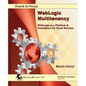 WebLogic Multitenancy: WebLogic as a Platform & Foundation for Cloud Services - Paperback