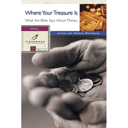 Where Your Treasure Is: What the Bible Says about Money - Paperback