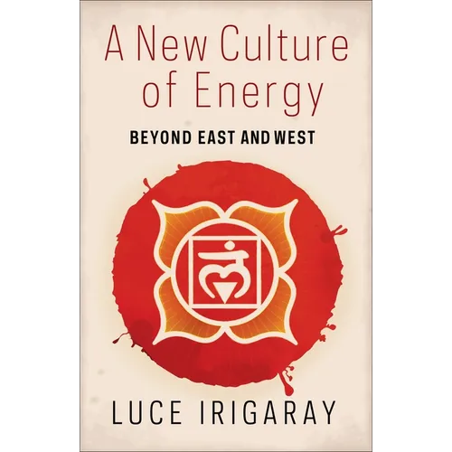 A New Culture of Energy: Beyond East and West - Paperback