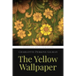 The Yellow Wallpaper - Paperback