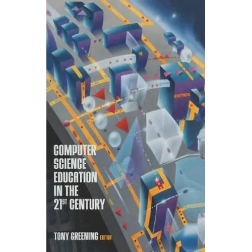 Computer Science Education in the 21st Century - Hardcover