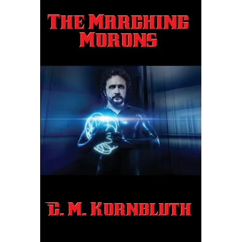 The Marching Morons - Paperback