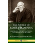 The Poetry of Robert Browning: A Biography of Robert Browning, and an Analysis of his Poems (Hardcover) - Hardcover