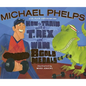 How to Train with a T. Rex and Win 8 Gold Medals - Hardcover