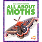 All about Moths - Library Binding