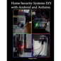 Home Security Systems DIY using Android and Arduino - Paperback