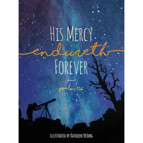 His Mercy Endureth Forever: Psalm 136 - Hardcover