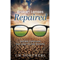 Broken Lenses Repaired: Seeing Through the Lens of the Gospel - Paperback