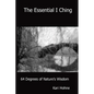 The Essential I Ching: 64 Degrees of Nature's Wisdom - Paperback