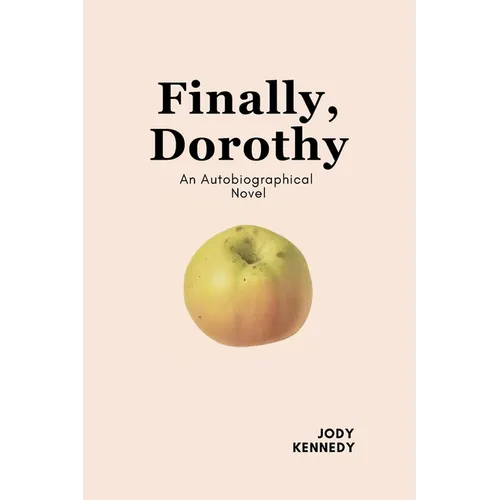 Finally, Dorothy: An Autobiographical Novel - Paperback