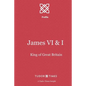 James VI & I: First King of Great Britain - Paperback