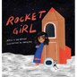 Rocket Girl: A Space Book about Shooting for the Stars & Landing on the Moon! - Hardcover