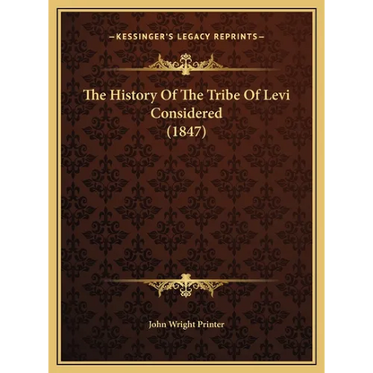 The History Of The Tribe Of Levi Considered (1847) - Hardcover