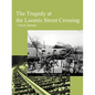 The Tragedy at the Loomis Street Crossing - Paperback