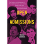Open Admissions: The Poetics and Pedagogy of Toni Cade Bambara, June Jordan, Audre Lorde, and Adrienne Rich in the Era of Free College - Hardcover
