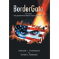 Bordergate: The Story The Government Doesn't Want You to Read - Hardcover